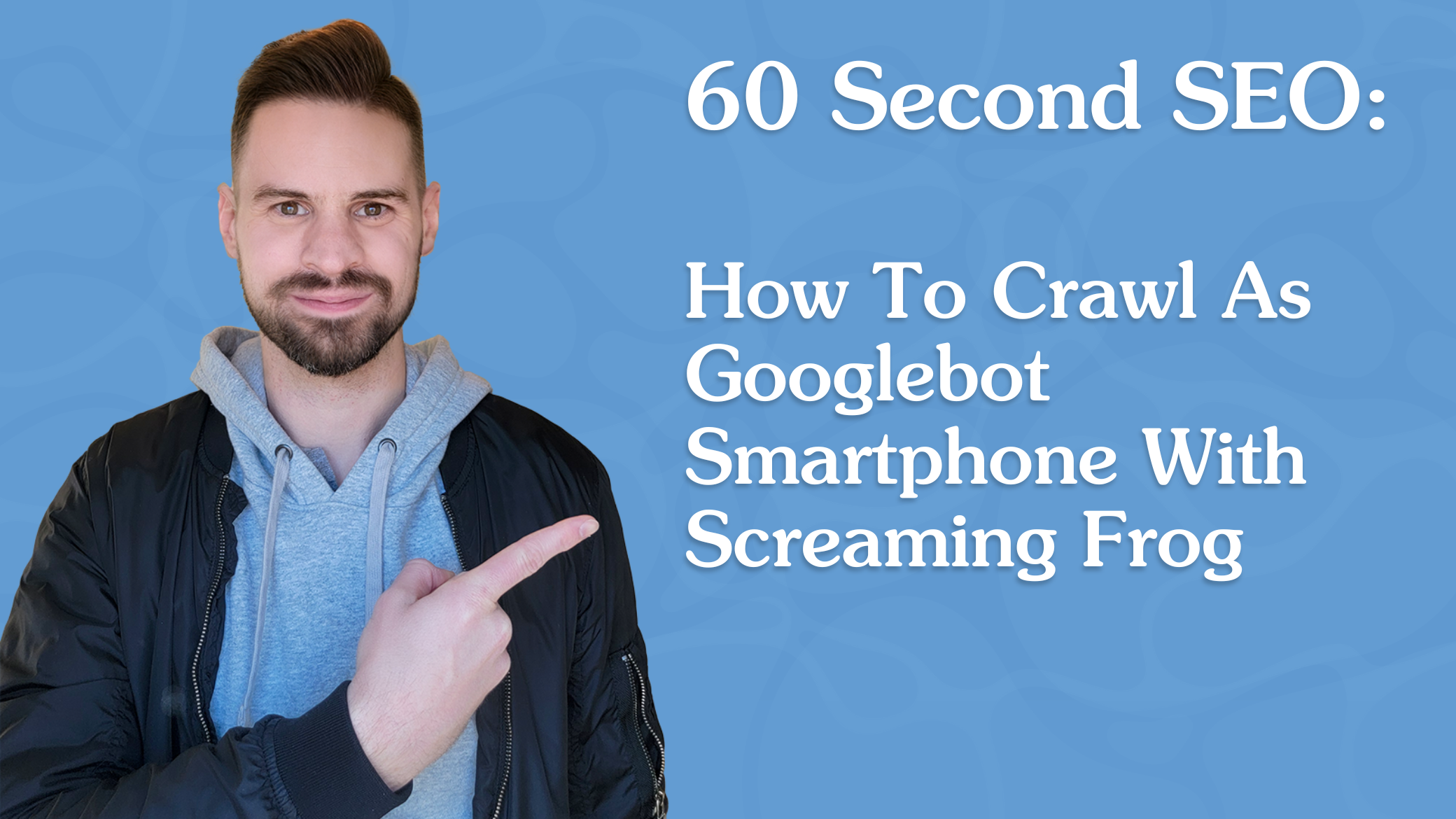 How To Crawl As Googlebot Smartphone With Screaming Frog featured image