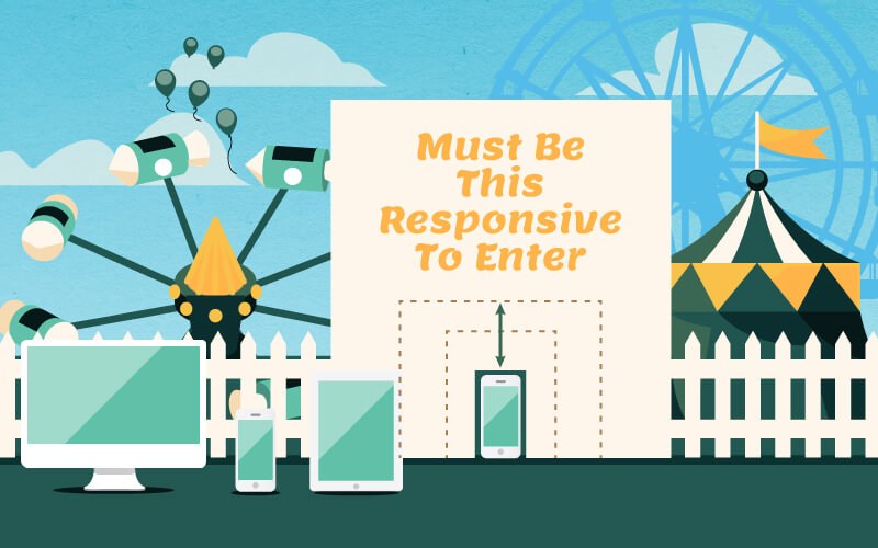 graphic of responsive devices at a fairground. a sign says "Must Be This Responsive To Enter"